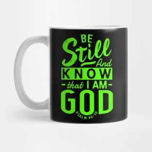 Be Still And Know That I Am God. Psalm 46:10 Mug